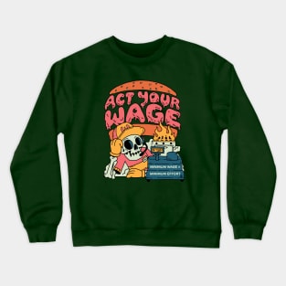 Act Your Wage! Crewneck Sweatshirt